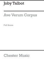 JOBY TALBOT:  AVE VERUM CORPUS (FULL SCORE) CHANT