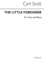 SCOTT: THE LITTLE FOREIGNER FOR VOICE AND PIANO