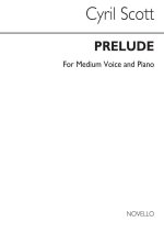 CYRIL SCOTT: PRELUDE OP57 NO.1-MEDIUM VOICE/PIANO (KEY-C)