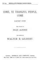 WALTER B. GILBERT: COME, YE THANKFUL PEOPLE COME (HYMN) SATB/ORGAN CHANT