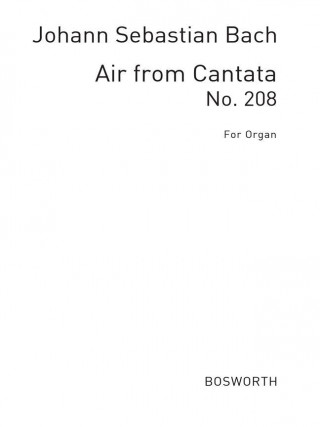 JOHANN SEBASTIAN BACH : AIR FROM CANTATA NO.208 - ORGAN