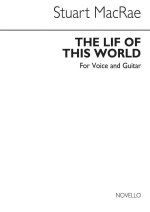 STUART MACRAE: THE LIF OF THIS WORLD