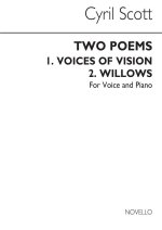 CYRIL SCOTT: TWO POEMS OP24 VOICE/PIANO (NO.1-VOICES OF VISION, NO.2 WILLOWS)