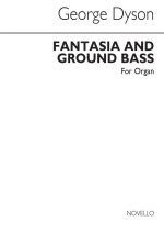 GEORGE DYSON: FANTASIA AND GROUND BASS FOR ORGAN