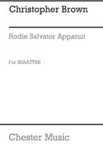 CHRISTOPHER BROWN: HODIE SALVATOR APPARUIT FOR SATB CHORUS WITH SOLI CHANT