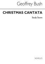 GEOFFREY BUSH: CHRISTMAS CANTATA - ORCHESTRAL VERSION (STUDY SCORE) CHANT