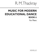 THACKRAY: MUSIC FOR MODERN EDUCATIONAL DANCE, BOOK 6 FOR PIANO PIANO