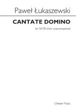 PAWE  UKASZEWSKI: CANTATE DOMINO  CHANT