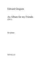 EDWARD GREGSON: AN ALBUM FOR MY FRIENDS PIANO