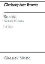CHRISTOPHER BROWN: SONATA FOR STRING ORCHESTRA (SCORE)