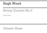 HUGH WOOD: STRING QUARTET NO.2 OP.13 (STUDY SCORE)