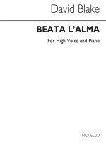 DAVID BLAKE: BEATA L'ALMA FOR SOPRANO AND PIANO