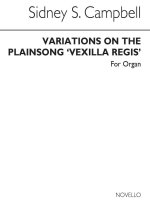 SIDNEY CAMPBELL: VARIATIONS ON PLAINSONG VEXILLA REGIS FOR ORGAN