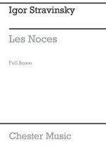 IGOR STRAVINSKY: LES NOCES (1917-FULL SCORE) CHANT