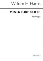 WILLIAM H. HARRIS: MINIATURE SUITE FOR ORGAN