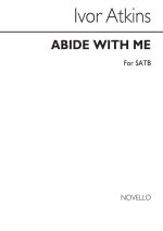 ATKINS: ABIDE WITH ME FOR SATB CHORUS WITH ORGAN ACCOMPANIMENT CHANT