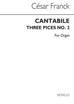 CESAR FRANCK: CANTABILE (3 PIECES FOR ORGAN)