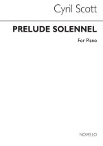 CYRIL SCOTT: PRELUDE SOLENNELLE PIANO