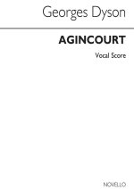 GEORGE DYSON: AGINCOURT (VOCAL SCORE) CHANT