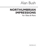 ALAN BUSH: NORTHUMBRIAN IMPRESSIONS FOR OBOE AND PIANO