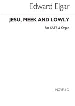 EDWARD ELGAR: JESU, MEEK AND LOWLY, OP.3 NO.3 CHANT