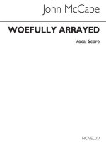 JOHN MCCABE: WOEFULLY ARRAYED FOR TWELVE VOICES CHANT
