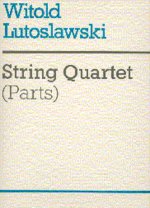 WITOLD LUTOSLAWSKI: STRING QUARTET (PARTS)