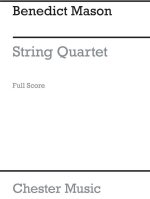 BENEDICT MASON: STRING QUARTET NO1 (SCORE)