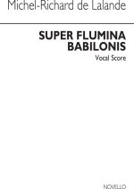 MICHEL-RICHARD DE LALANDE: SUPER FLUMINA BABILONIS CHANT