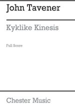 JOHN TAVENER: KYKLIKE KINESIS CHANT
