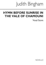 JUDITH BINGHAM: HYMN BEFORE SUNRISE IN THE VALE OF CHAMOUNI (VOCAL SCORE) CHANT