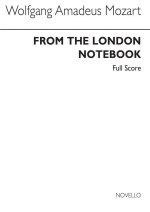 MOZART: FROM THE LONDON NOTEBOOK (SCORE)