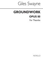 GILES SWAYNE: GROUNDWORK OP.80