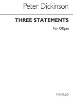 DICKINSON: THREE STATEMENTS FOR ORGAN