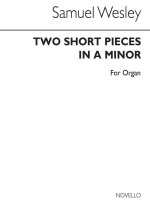 SAMUEL WESLEY: TWO SHORT PIECES IN A MINOR