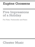 EUGENE GOOSSENS: FIVE IMPRESSIONS OF A HOLIDAY OP.7 (SCORE/PARTS)