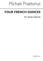 MICHAEL PRAETORIUS: FOUR FRENCH DANCES FOR GUITAR