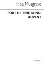 THEA MUSGRAVE: FOR THE TIME BEING - ADVENT CHANT