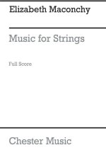 ELIZABETH MACONCHY: MUSIC FOR STRINGS (SCORE)