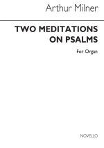 ARTHUR MILNER: TWO MEDITATIONS ON PSALMS ORGAN