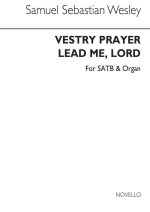 SAMUEL SEBASTIAN WESLEY: VESTRY PRAYER (LEAD ME LORD) SATB/ORGAN CHANT