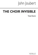 JOHN JOUBERT: THE CHOIR INVISIBLE (VOCAL SCORE)