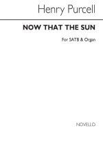 PURCELL, H NOW THAT THE SUN HATH VEILED SATB/ORGAN CHANT