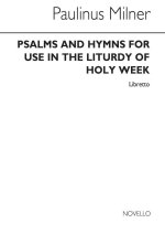 ANTHONY MILNER: PSALMS & HYMNS FOR USE IN THE LITURGY FOR HOLY WEEK