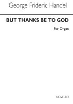 HANDEL, GF BUT THANKS BE TO GOD (MESSIAH) ORGAN