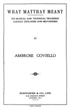 AMBROSE COVIELLO: WHAT MATTHAY MEANT LIVRE SUR LA MUSIQUE