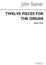 JOHN STAINER: 12 PIECES FOR ORGAN PIECES 1-6
