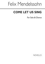 MENDELSSOHN, F COME LET US SING PSALM 95 TONIC SOLFA