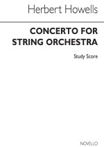 HERBERT HOWELLS: CONCERTO FOR STRING ORCHESTRA (STUDY SCORE)