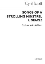 CYRIL SCOTT: ORACLE (SONGS OF A STROLLING MINSTREL) - LOW VOICE/PIANO (KEY-E FLAT)
